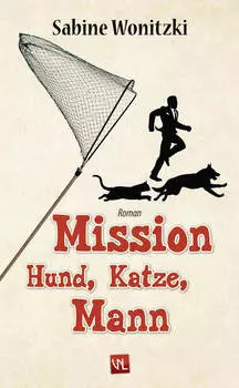 Mission Hund, Katze, Mann