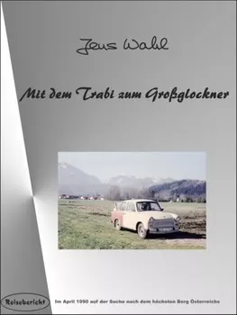 Mit dem Trabi zum Gro?glockner