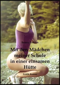 Mit den M?dchen meiner Schule in einer einsamen H?tte