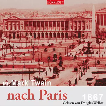 Mit Mark Twain nach Paris (Ungek?rzt)