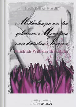 Mittheilungen aus den geheimen Memoiren einer deutschen S?ngerin