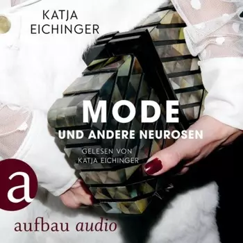 Mode und andere Neurosen - Essays (Ungek?rzt)