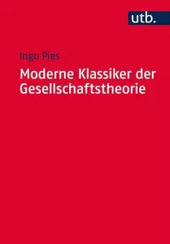 Moderne Klassiker der Gesellschaftstheorie