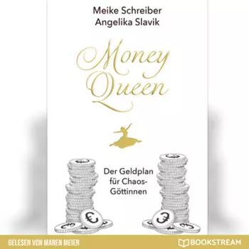 Money Queen - Der Geldplan f?r Chaos-G?ttinnen (Ungek?rzt)