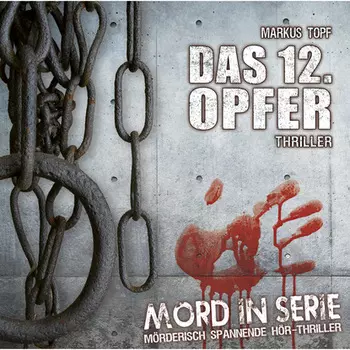 Mord in Serie, Folge 1: Das 12. Opfer