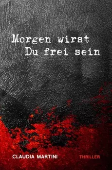 Morgen wirst Du frei sein