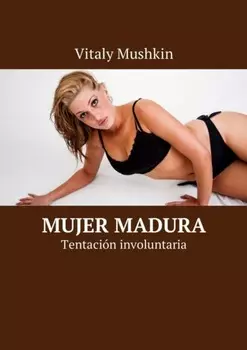 Mujer madura. Tentaci?n involuntaria