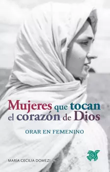 Mujeres que tocan el coraz?n de Dios