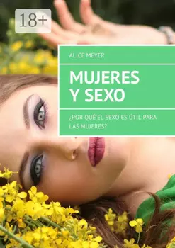 Mujeres y sexo. ?Por qu? el sexo es ?til para las mujeres?