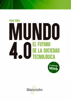 Mundo 4.0 - El futuro de la sociedad tecnol?gica