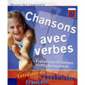 Music for Learners, Chansons avec verbes - Franz?sische Verben richtig konjugieren