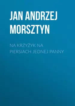Na krzyyk na piersiach jednej panny