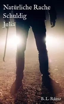 Nat?rliche Rache. Schuldig. Julia.