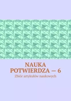 Nauka potwierdza – 6. Zbi?r artyku?w naukowych