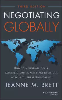 Negotiating Globally. How to Negotiate Deals, Resolve Disputes, and Make Decisions Across Cultural Boundaries
