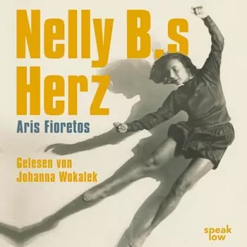 Nelly B.s Herz (Ungek?rzte Lesung)