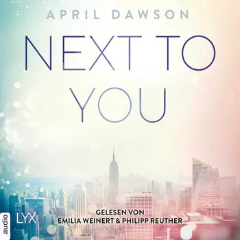 Next to You - Up-All-Night-Reihe, Teil 2 (Ungek?rzt)