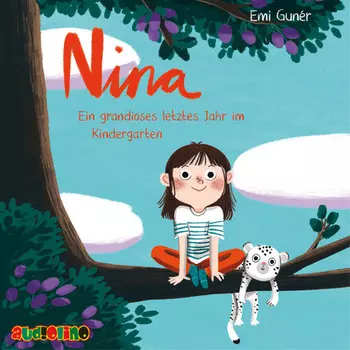 Nina - Ein grandioses letztes Jahr im Kindergarten (Ungek?rzt)