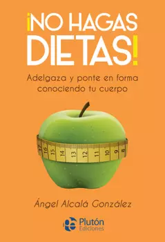 ?No hagas dietas!