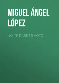 No te dar? mi voto