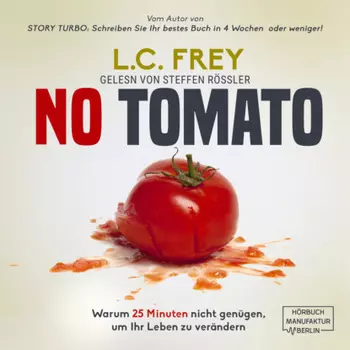 NO TOMATO: Warum 25 Minuten nicht gen?gen, um Ihr Leben zu ver?ndern - Der kreative Weg zu mehr Fokus, Zeit und einem erf?llten Leben (ungek?rzt)