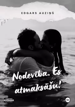 Nodevba. Es atmaksu!