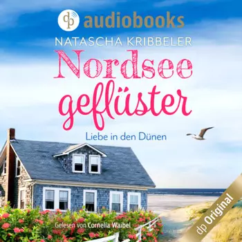 Nordseegefl?ster - Verliebt in den D?nen - Verliebt an der Nordsee-Reihe, Band 1 (Ungek?rzt)