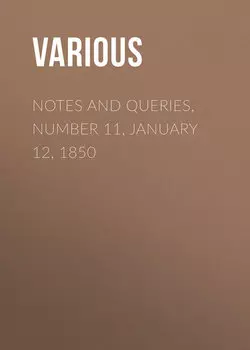 Notes and Queries, Number 11, January 12, 1850