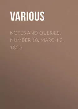 Notes and Queries, Number 18, March 2, 1850
