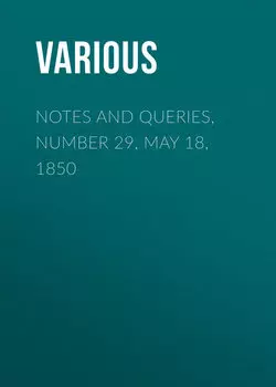 Notes and Queries, Number 29, May 18, 1850