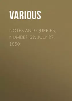 Notes and Queries, Number 39, July 27, 1850