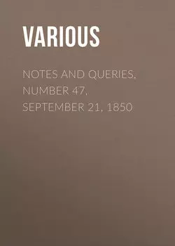 Notes and Queries, Number 47, September 21, 1850