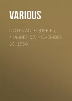 Notes and Queries, Number 57, November 30, 1850
