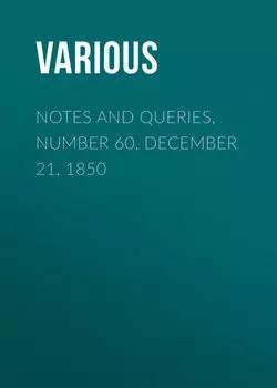 Notes and Queries, Number 60, December 21, 1850