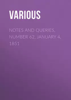 Notes and Queries, Number 62, January 4, 1851