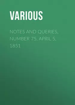Notes and Queries, Number 75, April 5, 1851