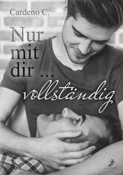 Nur mit dir ... vollst?ndig
