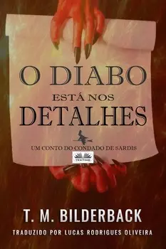 O Diabo Est? Nos Detalhes – Um Conto Do Condado De Sardis