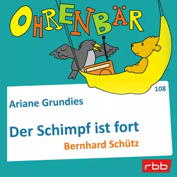 Ohrenb?r - eine OHRENB?R Geschichte, Folge 108: Der Schimpf ist fort (H?rbuch mit Musik)