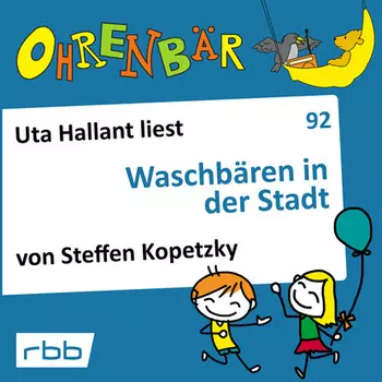 Ohrenb?r - eine OHRENB?R Geschichte, Folge 92: Waschb?ren in der Stadt (H?rbuch mit Musik)