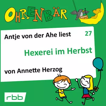 Ohrenb?r - eine OHRENB?R Geschichte, Folge 27: Hexerei im Herbst (H?rbuch mit Musik)