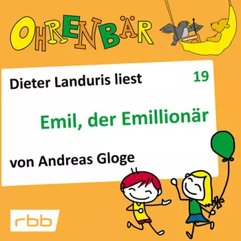 Ohrenb?r - eine OHRENB?R Geschichte, Folge 19: Emil, der Emillion?r (H?rbuch mit Musik)