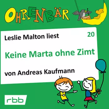 Ohrenb?r - eine OHRENB?R Geschichte, Folge 20: Keine Marta ohne Zimt (H?rbuch mit Musik)