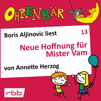 Ohrenb?r - eine OHRENB?R Geschichte, Folge 13: Neue Hoffnung f?r Mr. Vam (H?rbuch mit Musik)
