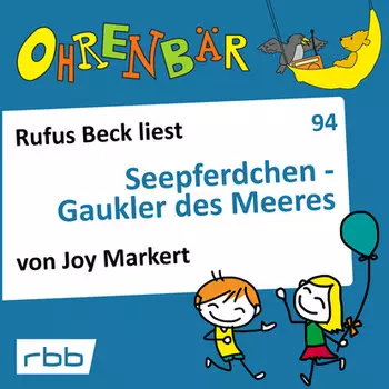 Ohrenb?r - eine OHRENB?R Geschichte, Folge 94: Seepferdchen - Gaukler des Meeres (H?rbuch mit Musik)