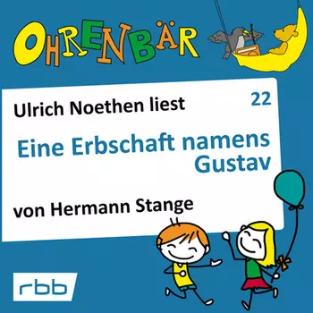 Ohrenb?r - eine OHRENB?R Geschichte, Folge 22: Eine Erbschaft namens Gustav (H?rbuch mit Musik)