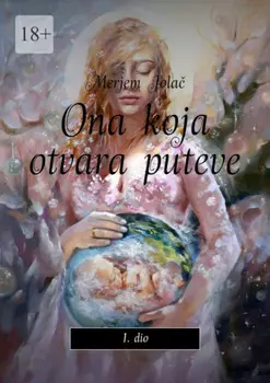 Ona koja otvara puteve. 1. dio