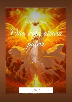 Ona koja otvara puteve. Dio 2