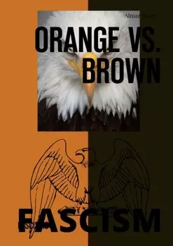 Orange vs Brown. Fascism