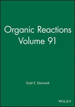 Organic Reactions, Volume 91